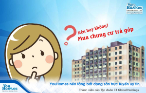 Có nên mua căn hộ chung cư trả góp không? 