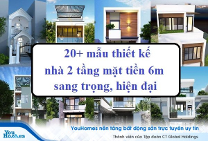 20+ mẫu thiết kế nhà 2 tầng mặt tiền 6m sang trọng, hiện đại