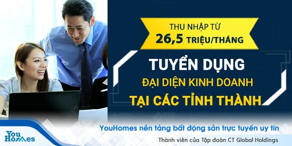 YouHomes tuyển dụng đại diện kinh doanh tại 8 tỉnh, thành phố