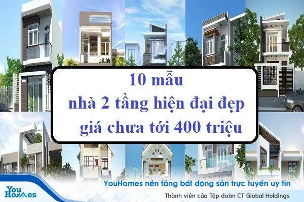 10 mẫu nhà 2 tầng hiện đại đẹp giá chưa tới 400 triệu