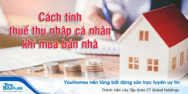 Cách tính thuế thu nhập cá nhân khi mua bán nhà đất