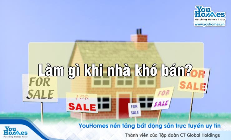 Ngôi nhà của bạn liệu có gặp phải vấn đề gì không? Tại sao lại không thể bán được?