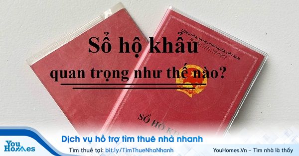 Sổ hộ khẩu vai trò quan trọng trong công tác quản lý người dân của nhà nước.